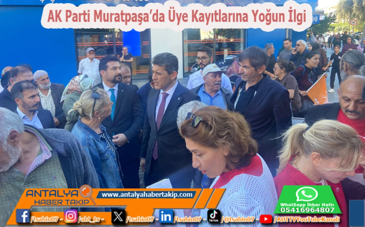 AK Parti Muratpaşa’da Üye Kayıtlarına Yoğun İlgi
