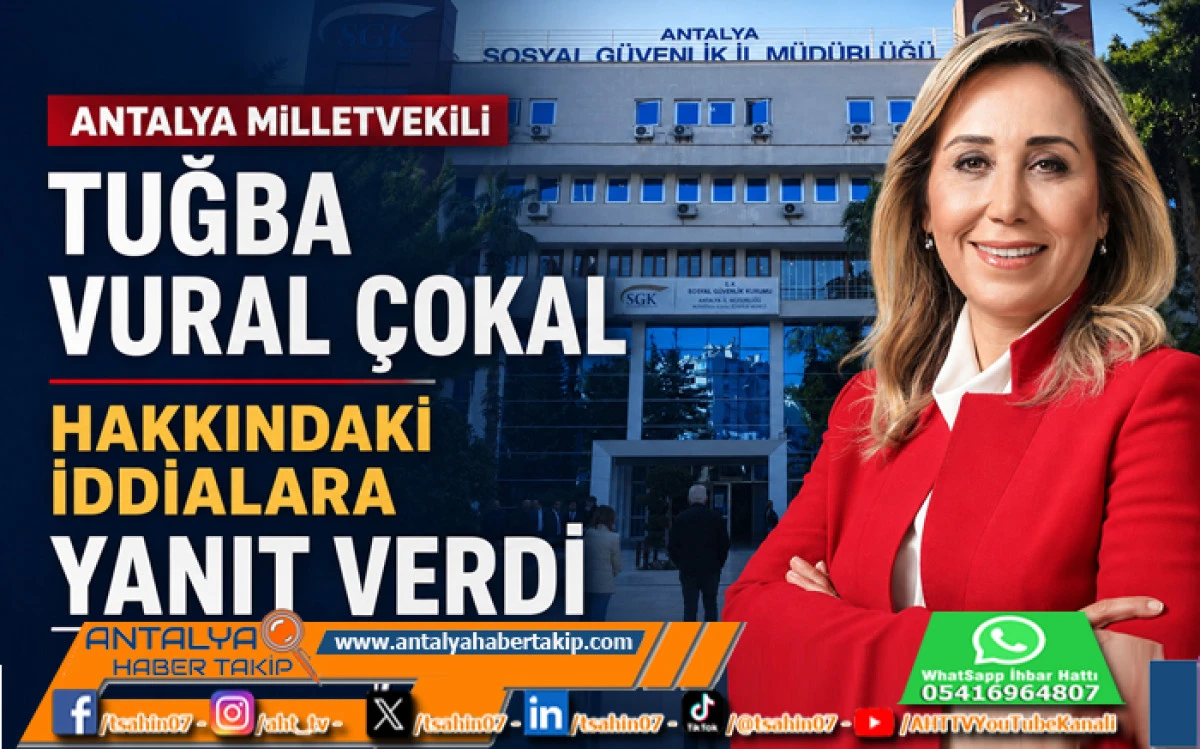 Antalya Milletvekili Tuğba Vural &Ccedil;okal Hakkındaki İddialara Yanıt Verdi