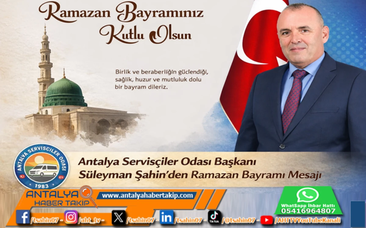 Antalya Servis&ccedil;iler Odası Başkanı S&uuml;leyman Şahin&rsquo;den Ramazan Bayramı Mesajı