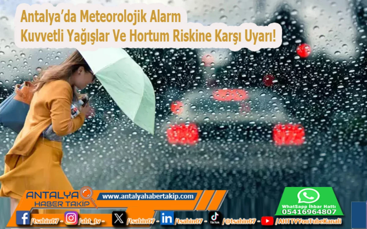 Antalya’da Meteorolojik Alarm: Kuvvetli Yağışlar Ve Hortum Riskine Karşı Uyarı!