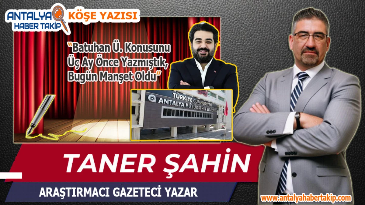 Batuhan &Uuml;. Konusunu &Uuml;&ccedil; Ay &Ouml;nce Yazmıştık, Bug&uuml;n Manşet Oldu