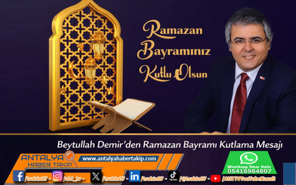  Beytullah Demir&rsquo;den Ramazan Bayramı Kutlama Mesajı