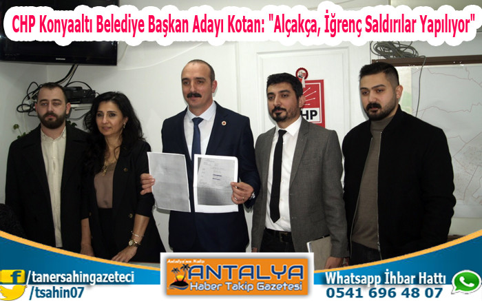 CHP Konyaaltı Belediye Başkan Adayı Kotan: "Alçakça, İğrenç Saldırılar Yapılıyor"