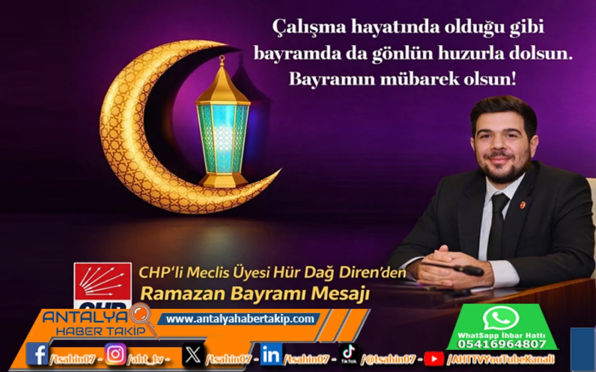 CHP&rsquo;li Meclis &Uuml;yesi H&uuml;r Dağ Diren&rsquo;den Ramazan Bayramı Mesajı