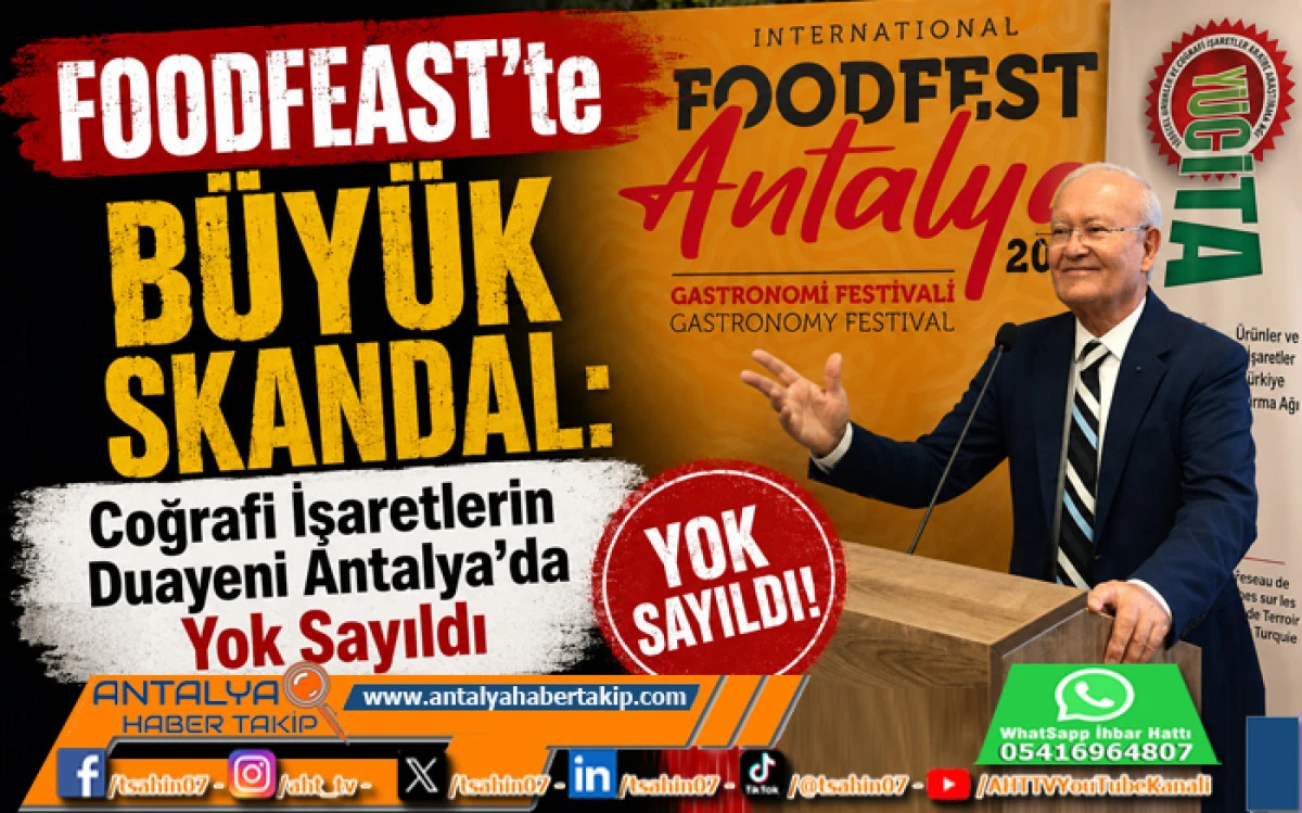 FOODFEAST&rsquo;te B&uuml;y&uuml;k Skandal: Coğrafi İşaretlerin Duayeni Antalya&rsquo;da Yok Sayıldı