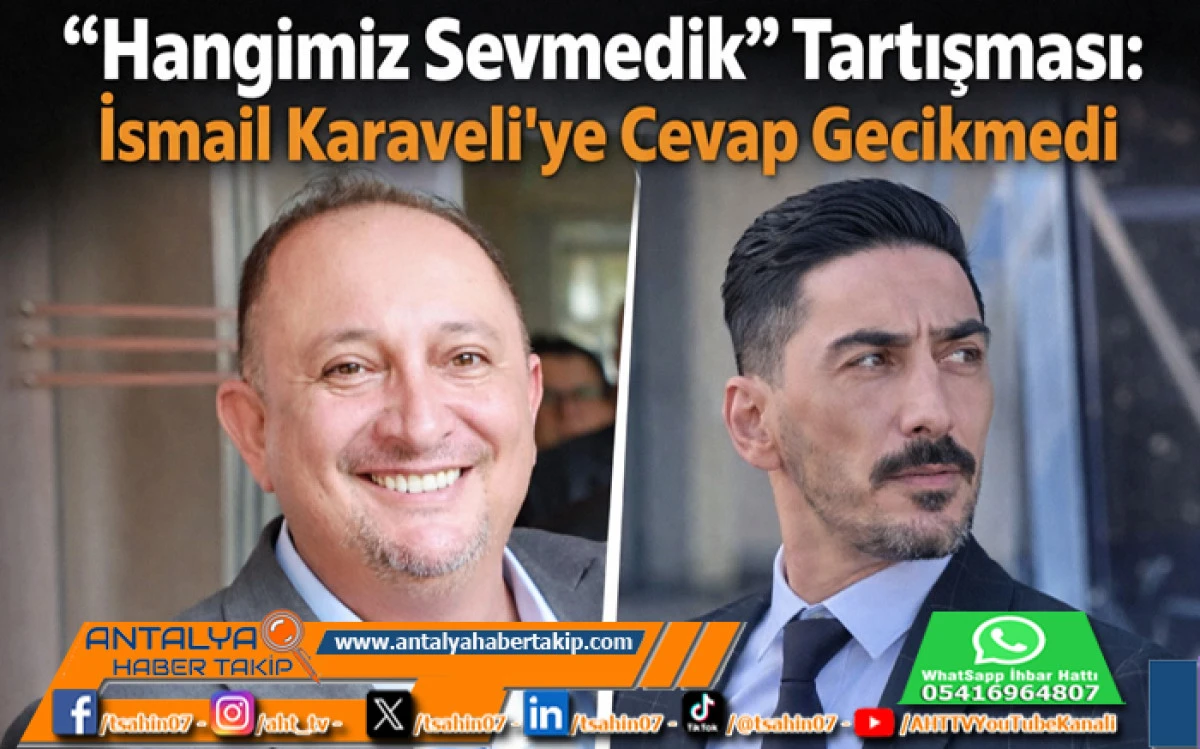 &ldquo;Hangimiz Sevmedik&rdquo; Tartışması: İsmail Karaveli&rsquo;ye Cevap Gecikmedi