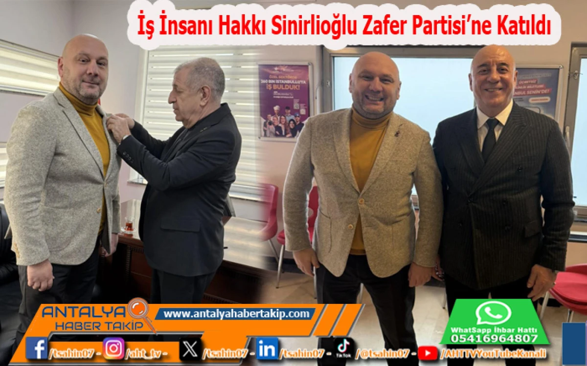 İş İnsanı Hakkı Sinirlioğlu Zafer Partisi&rsquo;ne Katıldı