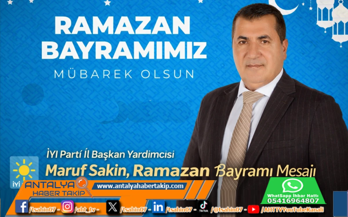 İYİ Parti İl Başkan Yardımcısı Maruf Sakin, Ramazan Bayramı Mesajı