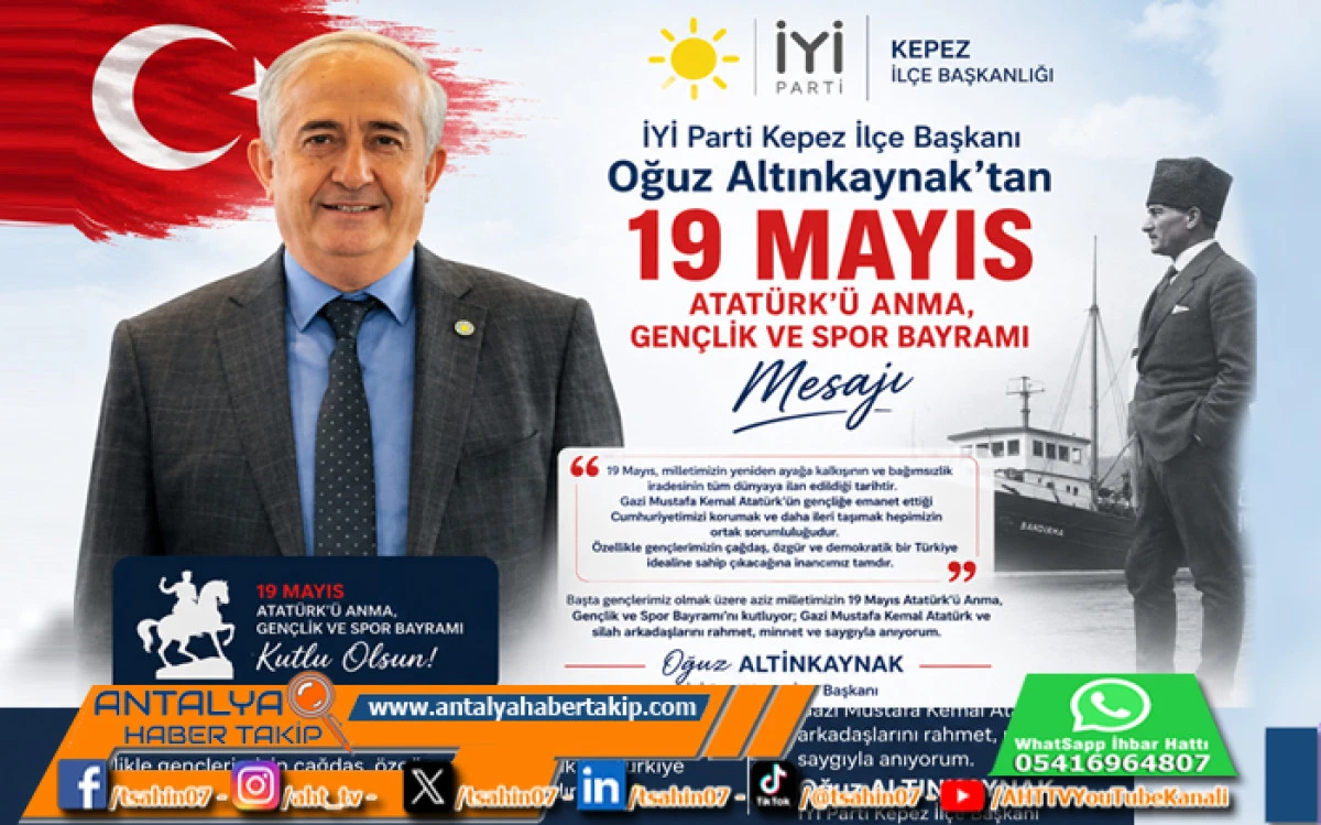 İYİ Parti Kepez İl&ccedil;e Başkanı Oğuz Altınkaynak&rsquo;tan 19 Mayıs Mesajı
