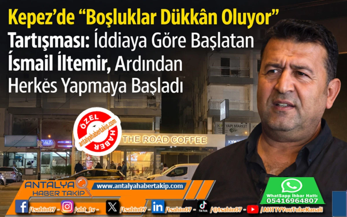 Kepez&rsquo;de &ldquo;Boşluklar D&uuml;kk&acirc;n Oluyor&rdquo; Tartışması: İddiaya G&ouml;re Başlatan İsmail İltemir, Ardından Herkes Yapmaya Başladı