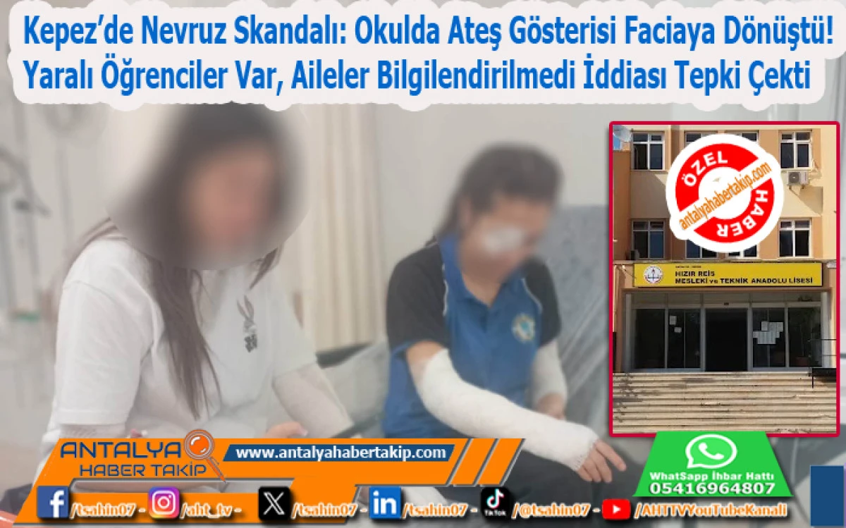Kepez&rsquo;de Nevruz Skandalı: Okulda Ateş G&ouml;sterisi Faciaya D&ouml;n&uuml;şt&uuml;! Yaralı &Ouml;ğrenciler Var, Aileler Bilgilendirilmedi İddiası Tepki &Ccedil;ekti