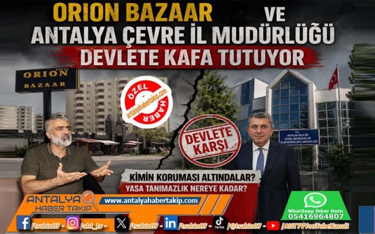 Orion Bazaar ve Antalya &Ccedil;evre İl M&uuml;d&uuml;rl&uuml;ğ&uuml; Devlete Kafa Tutuyor