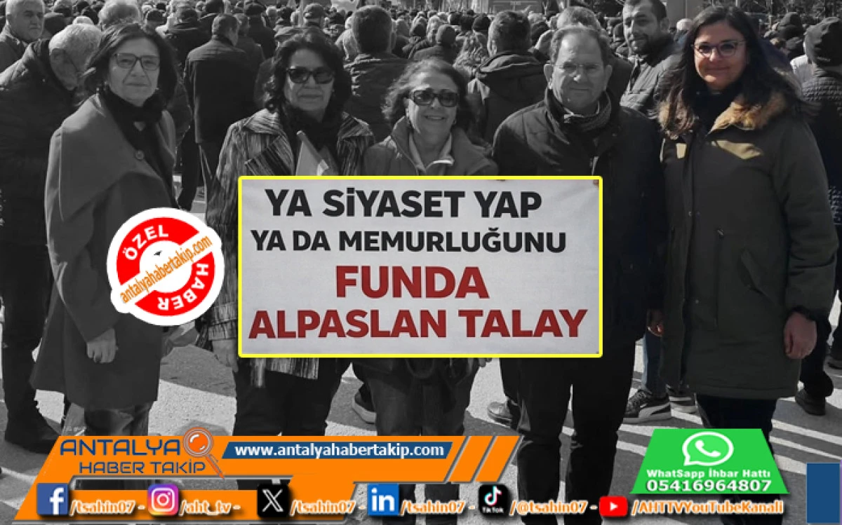 Ya Siyaset Yap Ya da Memurluğunu Funda Alpaslan Talay       