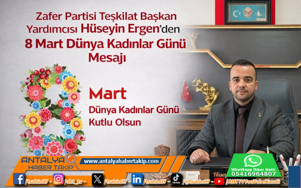 Zafer Partisi Teşkilat Başkan Yardımcısı H&uuml;seyin Ergen&rsquo;den 8 Mart D&uuml;nya Kadınlar G&uuml;n&uuml; Mesajı