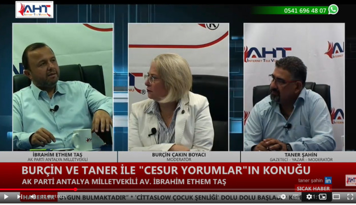 Ak Parti Antalya Milletvekili Av. İbrahim Ethem Taş Burçin ve Taner ile Cesur Yorumların Konuğu Oldu
